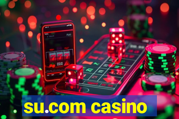 su.com casino